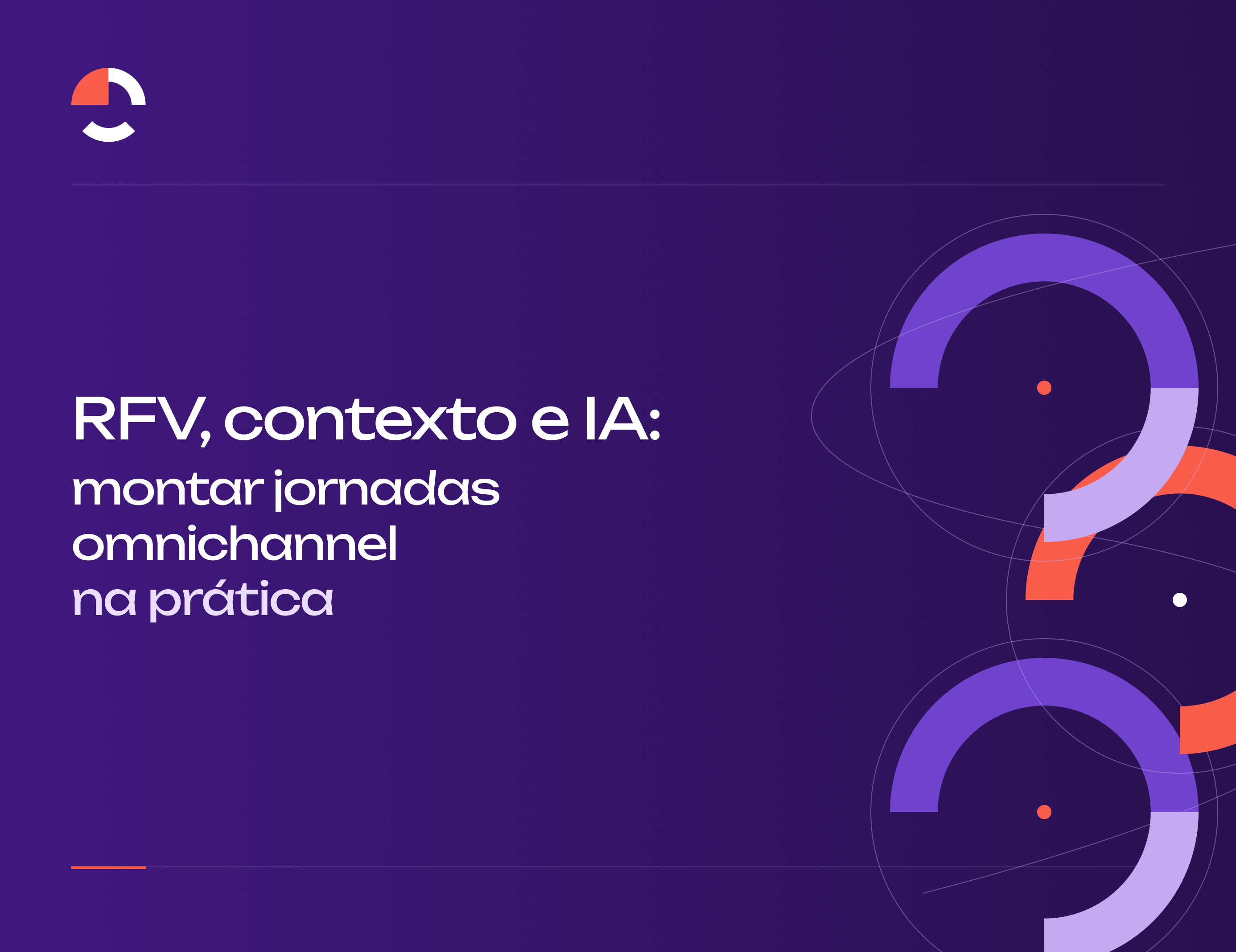 RFV com contexto e IA: como montar jornadas omnichannel na prática